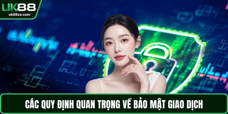 Các quy định quan trọng về bảo mật giao dịch