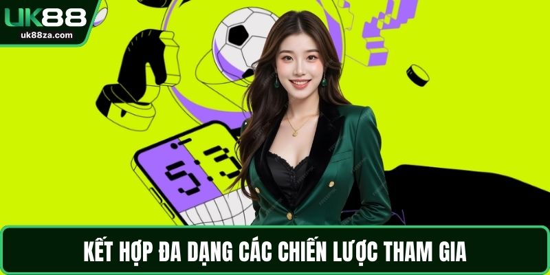 Kết hợp đa dạng các chiến lược tham gia