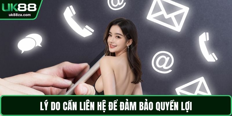 Lý do cần liên hệ để đảm bảo quyền lợi