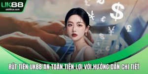 Rút tiền UK88