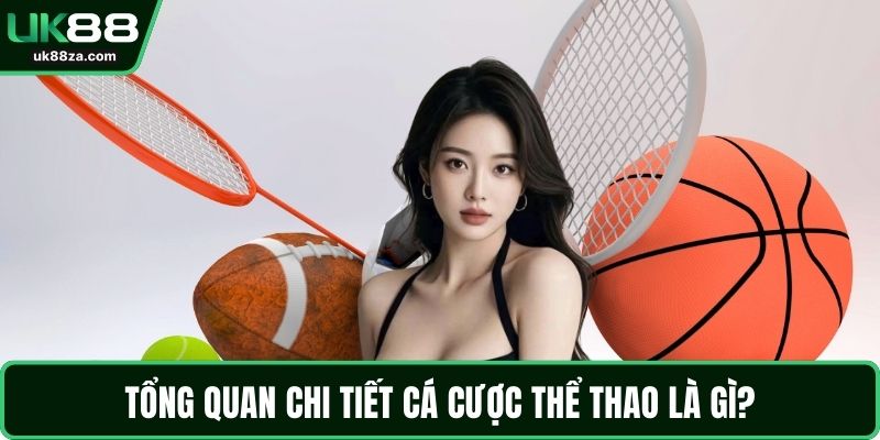 Tổng quan chi tiết cá cược thể thao là gì?