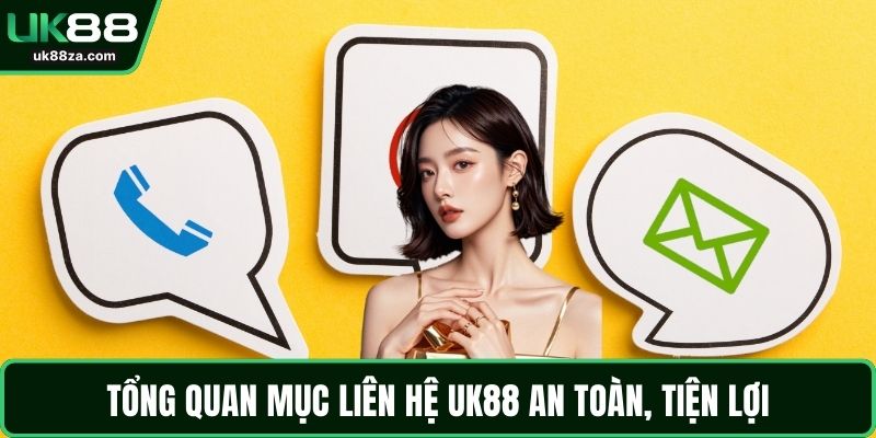 Tổng quan mục liên hệ UK88 an toàn, tiện lợi